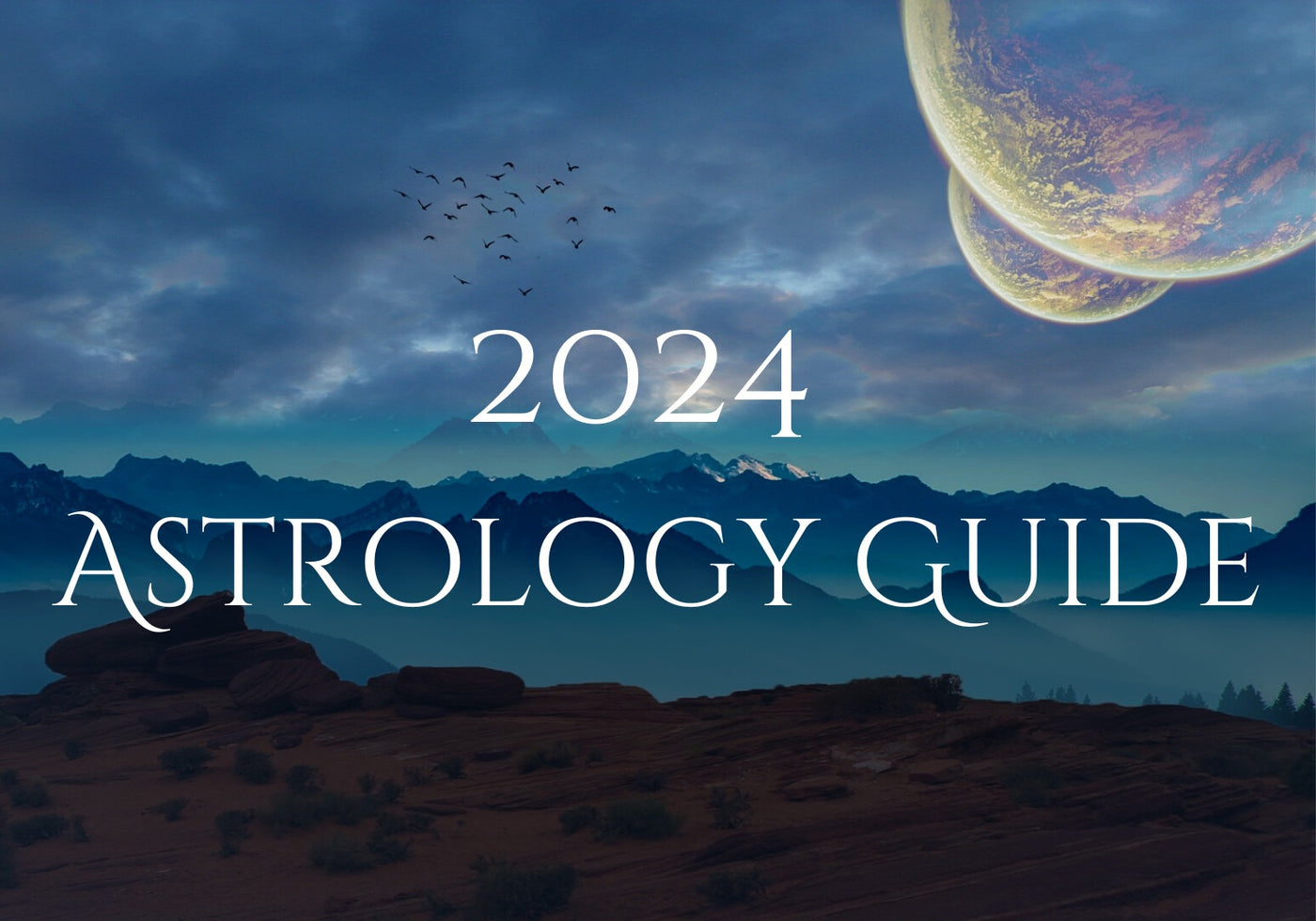2024 ASTROLOGY GUIDE