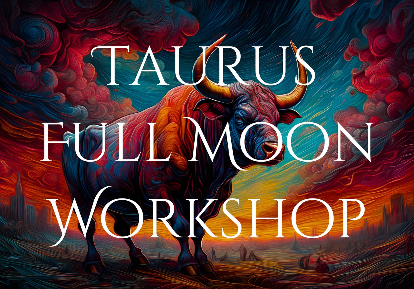 Taurus Full Moon Workshop: Safety, Security, Stability